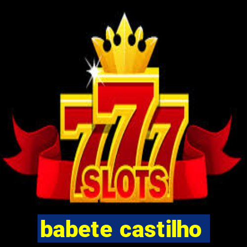 babete castilho